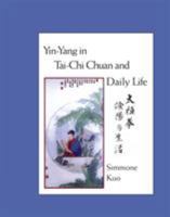 Yin-Yang in Tai-Chi Chuan and Daily Life 1556435169 Book Cover
