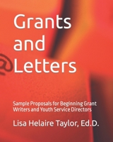 Grants and Letters: Sample Proposals for Beginning Grant Writers and Youth Service Directors 0981480101 Book Cover