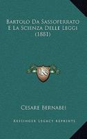Bartolo Da Sassoferrato E La Scienza Delle Leggi (1881) 1160313563 Book Cover