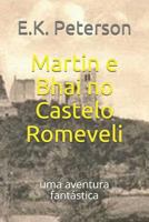 Martin E Bhai No Castelo Romeveli: Uma Aventura Fant 1718127383 Book Cover