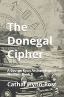 The Donegal Cipher: A George Ryan Archaeological Thriller - Book 3 B0FRMRLQPF Book Cover