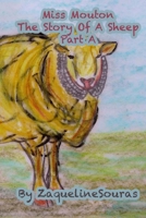 Miss Mouton The Story Of A Sheep.: Part A 1518893961 Book Cover
