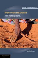 Drawn from the Ground: Sound, Sign and Inscription in Central Australian Sand Stories 1316645363 Book Cover