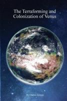 The Terraforming and Colonisation of Venus: Adding Life to Venus 0995674159 Book Cover