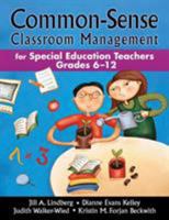 Common-Sense Classroom Management for Special Education Teachers, Grades 6-12 1412940397 Book Cover