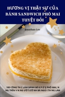 HƯƠng VỊ ThẬt SỰ CỦa Bánh Sandwich Phô Mai TuyỆt ĐỐi 1783570202 Book Cover