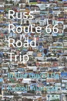 Russ' Route 66 Road Trip: In One Guy's LIfe B0F5BT285C Book Cover