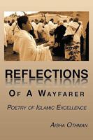 Reflections of a Wayfarer: Poetry of Islamic Excellence 1452007470 Book Cover