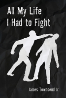 All My Life I Had to Fight B0CCF1WK1N Book Cover