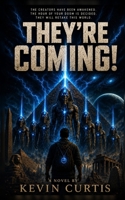 They're Coming! B0H7SNCCP4 Book Cover