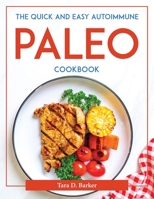 The Quick and Easy Autoimmune Paleo Cookbook 180437718X Book Cover