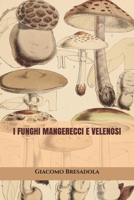 I Funghi Mangerecci e Velenosi (TRIAMAZIKAMNO EDITIONS) (Italian Edition) B089M61BYM Book Cover