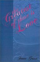 The Greatest of These Is Love 1931391335 Book Cover