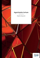 Aguichante torture (French Edition) B0FQ4YK2D3 Book Cover