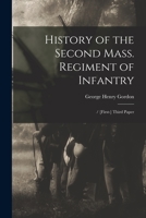 History of the Second Mass. Regiment of Infantry: / [First-] Third Paper 1014316693 Book Cover