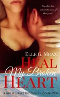 Heal My Broken Heart (Gold Coast Romance, #2) 0996694749 Book Cover