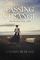 Passing Strange: The Overland Trail, 1852 B0C9WDVZWC Book Cover