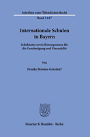 Internationale Schulen in Bayern: Schulstatus Sowie Konsequenzen Fur Die Genehmigung Und Finanzhilfe 3428181247 Book Cover