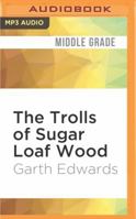 The Trolls of Sugar Loaf Wood 0956744966 Book Cover