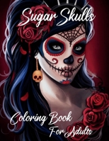 Sugar skulls coloring book for adults: Beautiful Coloring Designs Color B08P3QTL4V Book Cover