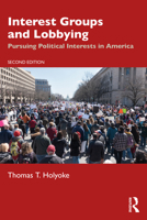 Interest Groups and Lobbying: Pursuing Political Interests in America 0813345812 Book Cover