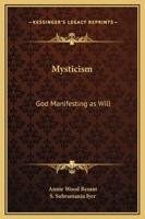 Mysticism: God Manifesting as Will 1162836032 Book Cover