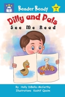 Dilly and Pals: See Me Read 1088057373 Book Cover