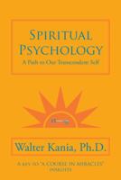 Spiritual Psychology: A Path to Our Transcendent Self 154627166X Book Cover