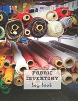 Fabric inventory log book: Large Journal for the sewing lover, machinist, designer or small business to keep a record of fabric sourced for project ... - Rolls of fabric in shop cover art design 1660295300 Book Cover