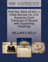 First Nat. Bank of Ariz. v. Cities Service Co. U.S. Supreme Court Transcript of Record with Supporting Pleadings 127058328X Book Cover