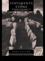 Statements in Stone: Monuments and Society in Neolithic Europe 0415067294 Book Cover