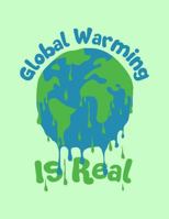 Global Warming Is Real: The Perfect Vegan Notebook For Every Environmentalist 1730976220 Book Cover