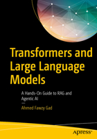 Transformers and Large Language Models: A Hands-On Guide to RAG and Agentic AI B0GTPRZ6MY Book Cover