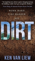 Dirt: Work Hard, Play Harder 1637923848 Book Cover