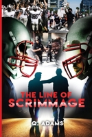 The Line of Scrimmage: More than just a game 1735693510 Book Cover