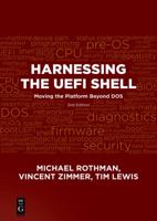 Harnessing the UEFI Shell: Moving the Platform Beyond DOS 1501514806 Book Cover