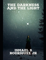 The Darkness and the Light: Large Print Edition B0BMT2PT94 Book Cover