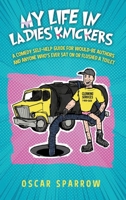 My Life in Ladies' Knickers: An outrageously funny comedy confession and romp around the self-publishing business 191609757X Book Cover