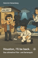 Houston, I’ll be back.: Das ultimative Film- und Serienquiz B0G2SVK5XZ Book Cover