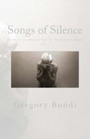 Songs of Silence: Poems to Accompany You on the Journey Home Vol. I 1508443408 Book Cover