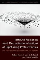 Institutionalisation (and De-Institutionalisation) of Right-Wing Protest Parties: The Progress Parties in Denmark and Norway 1786613131 Book Cover
