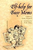Elf-Help for Busy Moms (Elf Self Help) 0870293249 Book Cover
