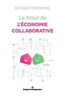 Le futur de l'économie collaborative B081WQZVRV Book Cover