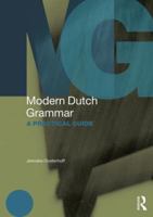 Modern Dutch Grammar: A Practical Guide 0415828414 Book Cover