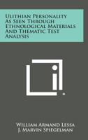 Ulithian Personality as Seen Through Ethnological Materials and Thematic Test Analysis 1258655713 Book Cover