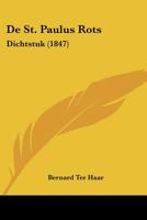 De St. Paulus Rots: Dichtstuk (1847) 1160856966 Book Cover