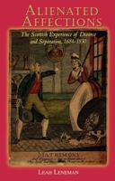Alienated Affections: The Scottish Experience of Divorce and Separation, 1684 - 1830 0748610316 Book Cover