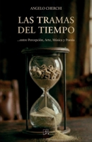 LAS TRAMAS DEL TIEMPO: ...entre Percepcio´n, Arte, Mu´sica y Poesi´a (Spanish Edition) B0HBPPXVC9 Book Cover