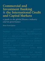 Commercial and Investment Banking and the International Credit and Capital Markets: A Guide to the Global Finance Industry and its Governance 0230370470 Book Cover