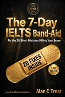 IELTS 7-Day Band-Aid: Fix the 20 Silent Mistakes Killing Your Score B0HBMMMQ4P Book Cover